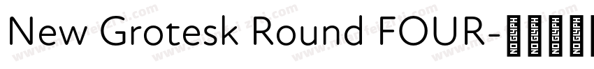 New Grotesk Round FOUR字体转换